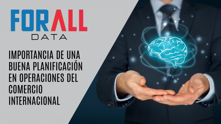 IMPORTANCIA DE UNA BUENA PLANIFICACIÓN EN OPERACIONES DEL COMERCIO INTERNACIONAL