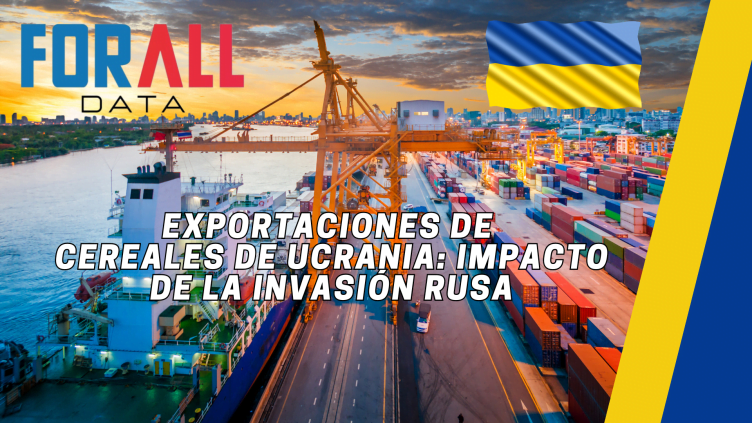 Exportaciones de Cereales de Ucrania: Impacto de la Invasión Rusa